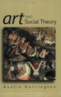 Art and Social Theory: Sociological Arguments in Aesthetics артикул 8625d.