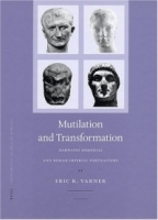 Multilation and Transformation: Damnatio Memoriae and Roman Imperial Portaiture (Monumenta Graeca et Romana) (Monumenta Graeca Et Romana) артикул 8668d.